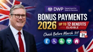 DWP Bonus Payments 2026: Up to 12 Benefits Eligible Before March 31