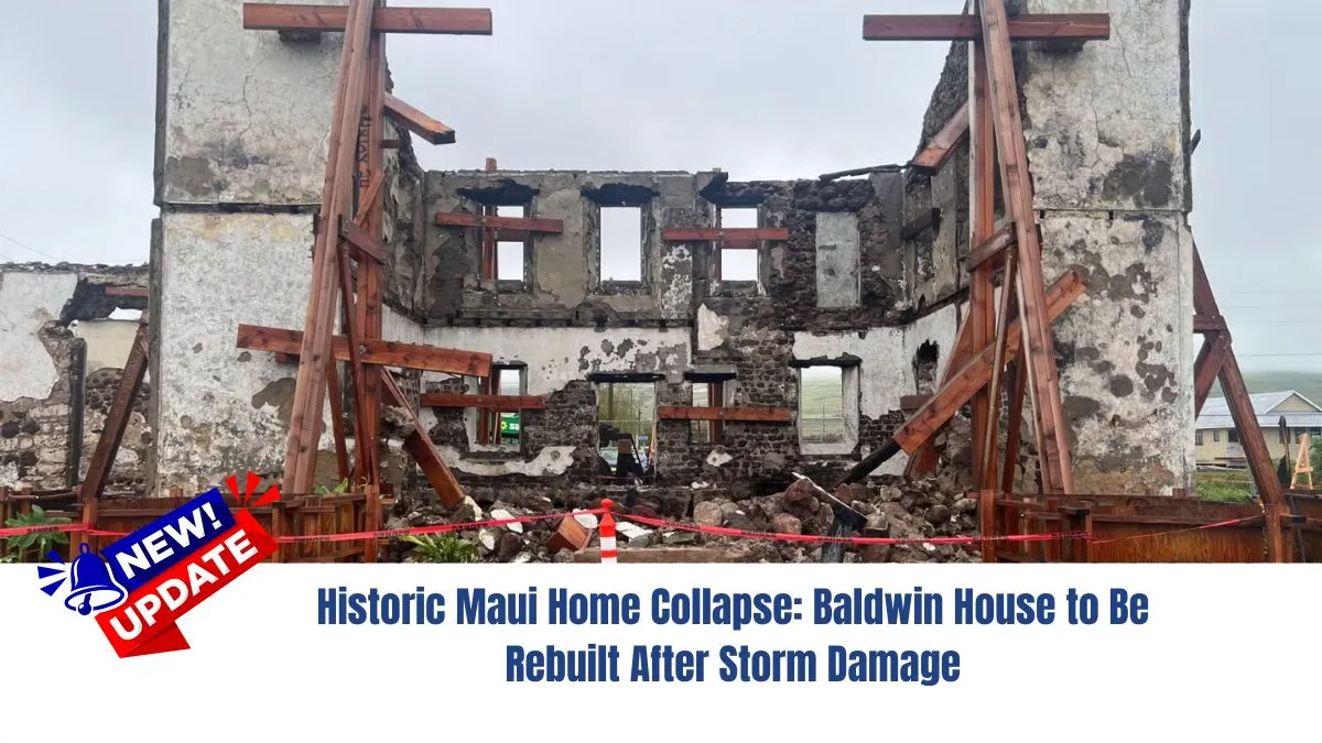 Historic Maui Home Collapse: Baldwin House to Be Rebuilt After Storm Damage