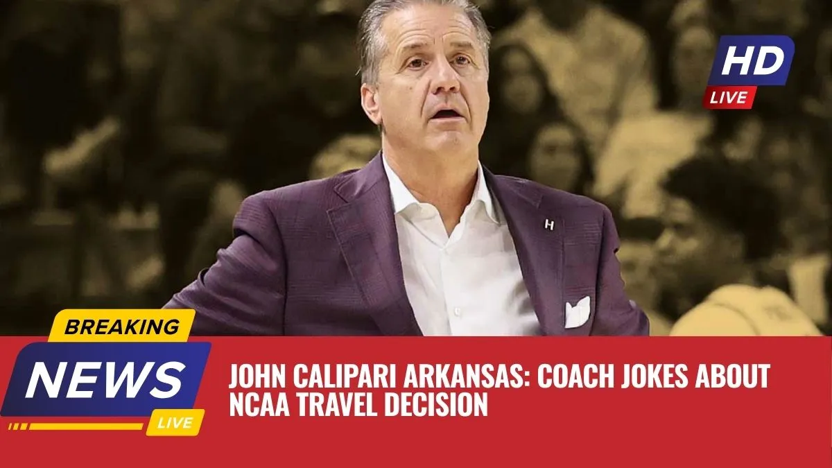 John Calipari Arkansas: Coach Jokes About NCAA Travel Decision