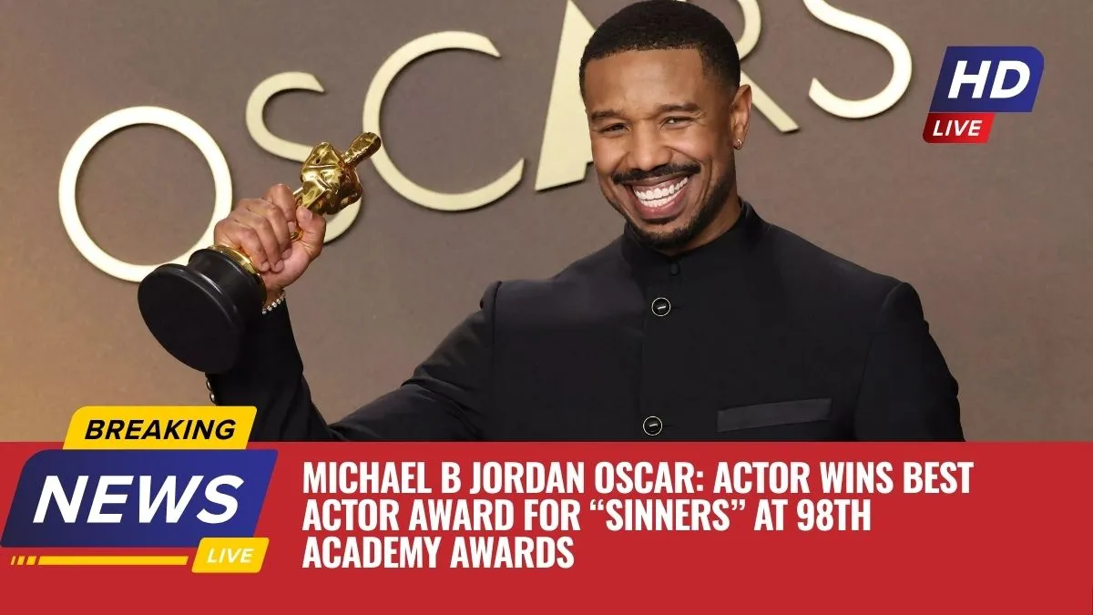 Michael B Jordan Oscar: Actor Wins Best Actor Award for “Sinners” at 98th Academy Awards