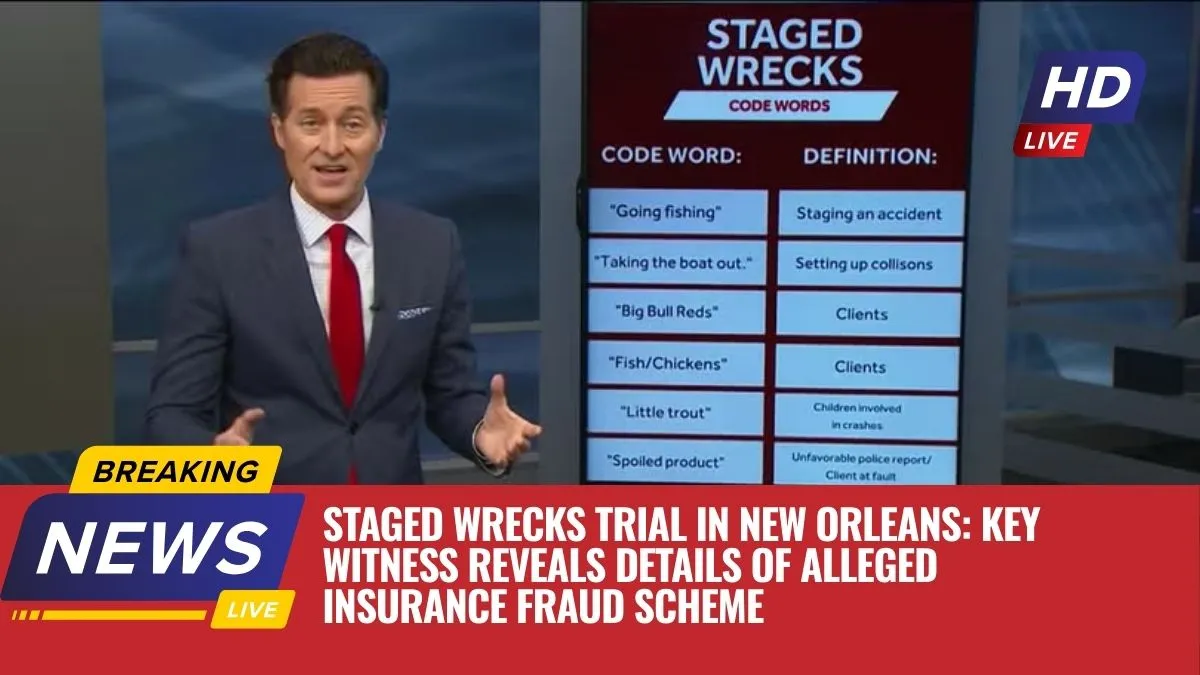 Staged Wrecks Trial in New Orleans: Key Witness Reveals Details of Alleged Insurance Fraud Scheme