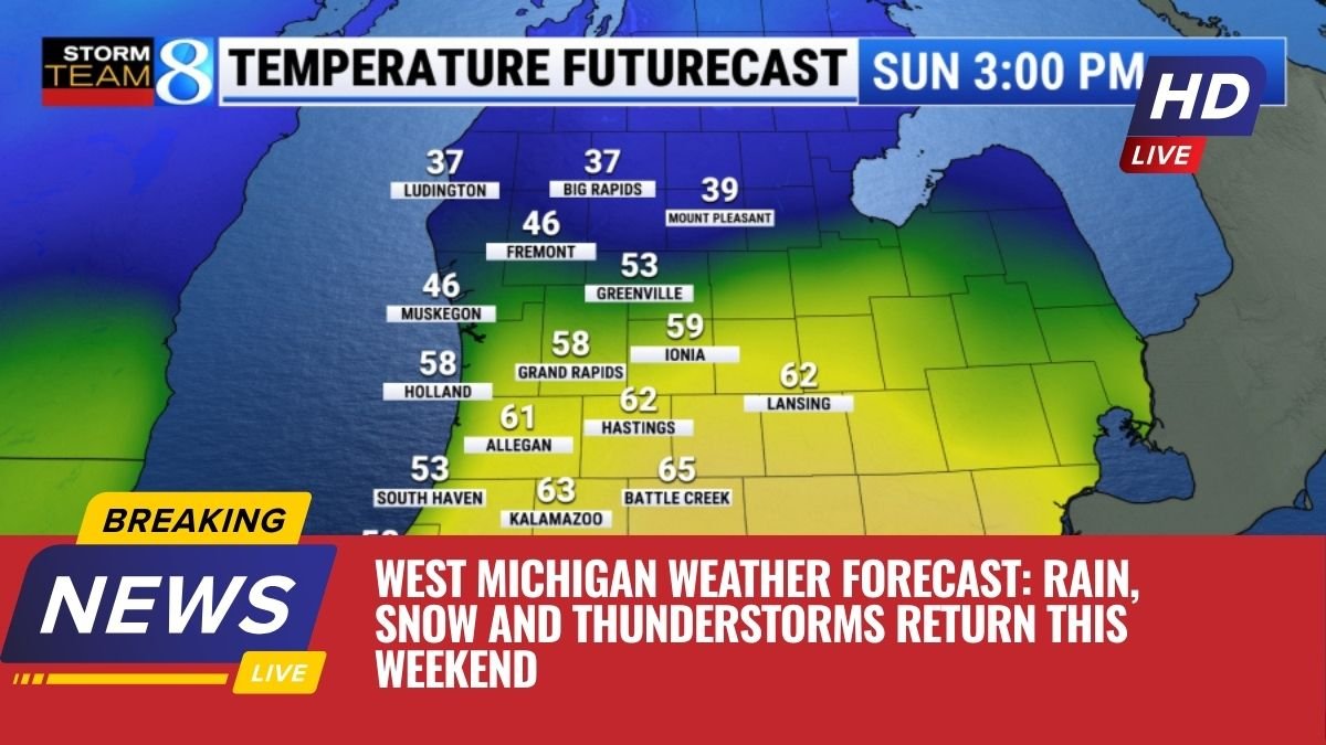 West Michigan Weather Forecast: Rain, Snow and Thunderstorms Return This Weekend
